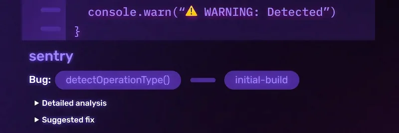 Code snippet with a console warning message and a Sentry UI section showing a bug in detectOperationType() linked to initial-build, with options for detailed analysis and a suggested fix.